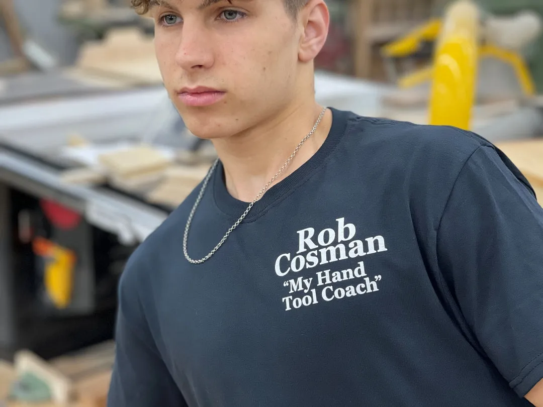 Rob Cosman's T-Shirt: "My hand Tool Coach" (Black)